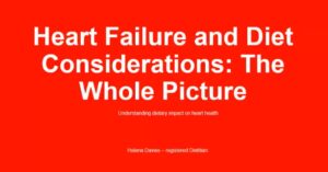 Blog 1 Heart Failure and diet considerations: The whole picture, nutrition
